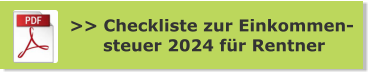 >> Checkliste zur Einkommen-       steuer 2024 für Rentner