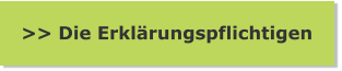 >> Die Erklärungspflichtigen