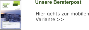 Unsere Beraterpost Hier gehts zur mobilen Variante >>