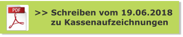 >> Schreiben vom 19.06.2018       zu Kassenaufzeichnungen