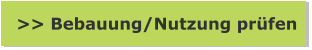 >> Bebauung/Nutzung prüfen